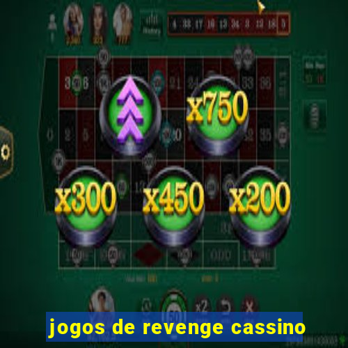 jogos de revenge cassino